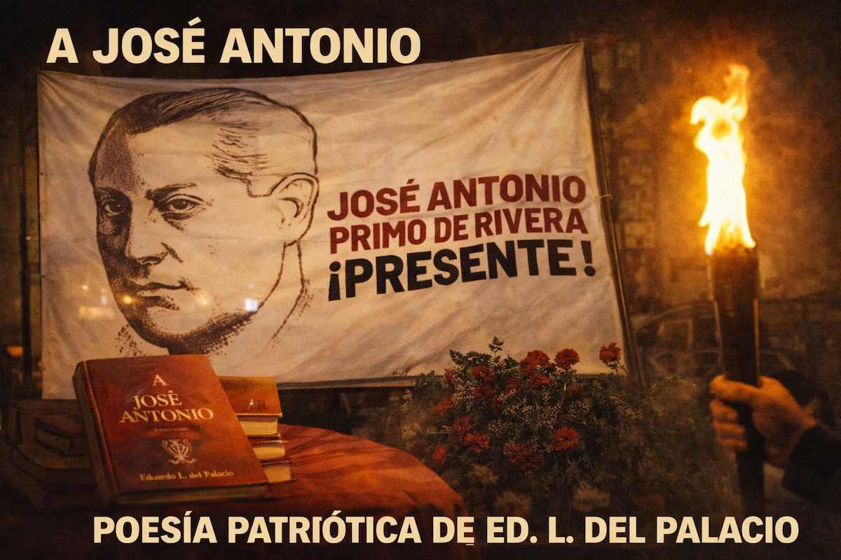Imagen alegórica horizontal dedicada a José Antonio Primo de Rivera, con un retrato en pancarta, libros de poesía patriótica de Eduardo L. del Palacio, flores rojas y una antorcha encendida en un ambiente solemne.