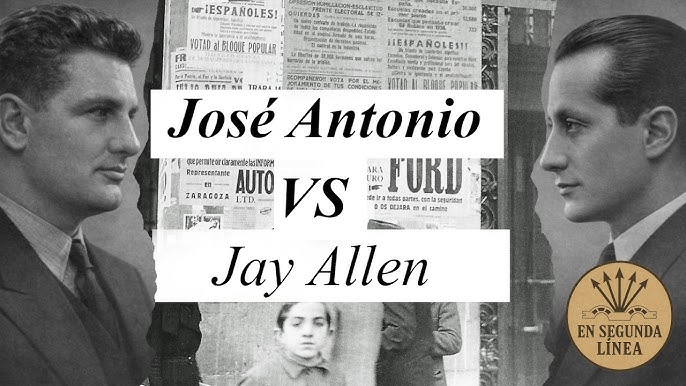 Montaje en blanco y negro con retratos enfrentados de José Antonio Primo de Rivera y Jay Allen, sobre un fondo de periódicos de la época. En el centro aparece el texto “José Antonio VS Jay Allen”, simbolizando la entrevista y el contraste de visiones en el contexto de la Guerra Civil española.