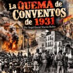La quema de conventos de 1931 durante la Segunda República española, con imágenes de iglesias incendiadas, multitudes y disturbios.