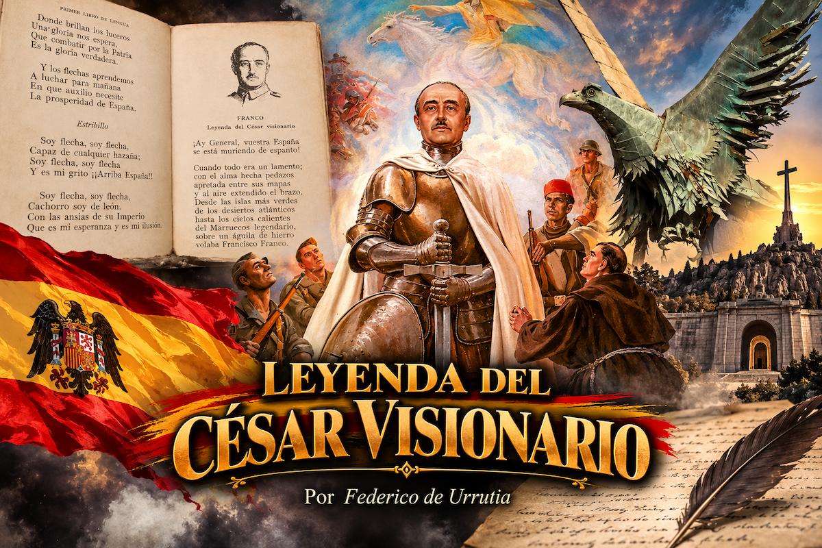 Ilustración alegórica de Leyenda del César Visionario, de Federico de Urrutia, con una figura de Franco representada como caballero, soldados, águila monumental, banderas españolas y páginas del poema.
